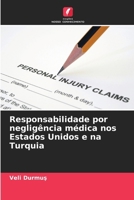 Responsabilidade por negligência médica nos Estados Unidos e na Turquia 620689147X Book Cover