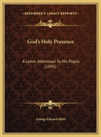 God's Holy Presence: A Letter Addressed To His Pupils 1161883711 Book Cover