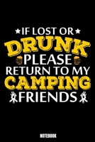 If Lost Or Drunk Please Return To My Camping Friends Notebook: Camping Notebook, Planner, Journal, Diary, Planner, Gratitude, Writing, Travel, Goal, Bullet Notebook Size 6 x 9 110 Dot Grid Pages Offic 1692916475 Book Cover