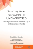 Growing Up Undiagnosed: Surviving Childhood in New York City as an Undiagnosed Autistic 1915271363 Book Cover
