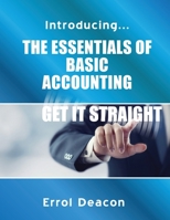 Introducing the Essentials of Basic Accounting Get it Straight 0977017362 Book Cover