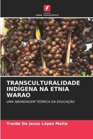Transculturalidade Indígena Na Etnia Warao (Portuguese Edition) 620996415X Book Cover
