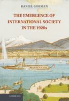 The Emergence of International Society in the 1920s 1107640946 Book Cover