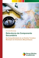 Relevância da Componente Secundária: Na Competitividade de um Destino Turístico: Município de Inhambane (Moçambique) 3330766425 Book Cover