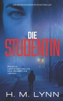 Die Studentin: Ein packender Psychothriller mit Suchtpotenzial (German Edition) B0FJ82RKJL Book Cover