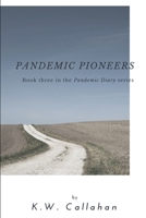 Pandemic Diary: Pandemic Pioneers 1533089787 Book Cover