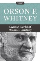 Orson F. Whitney 1936416204 Book Cover