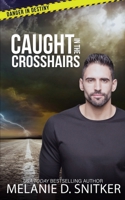 Caught in the Crosshairs: Christian Romantic Suspense 1964196000 Book Cover