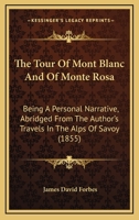 The Tour Of Mont Blanc And Of Monte Rosa 1165691752 Book Cover