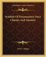 Symbols Of Freemasonry Once Charms And Amulets 1425302823 Book Cover