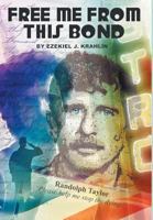Free Me from This Bond 1460217209 Book Cover