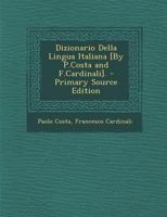 Dizionario Della Lingua Italiana [By P.Costa and F.Cardinali]. 1294426028 Book Cover