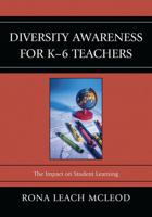 Diversity Awareness for K-6 Teachers: The Impact on Student Learning 1610484215 Book Cover