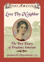 Love Thy Neighbor: the Tory Diary of Prudence Emerson 0439153085 Book Cover