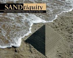 Sandtiquity: Architectural Marvels You Can Build at the Beach 1572230940 Book Cover
