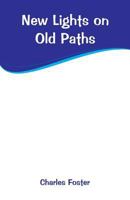 New Lights on Old Paths 1523820349 Book Cover