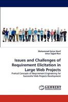 Issues and Challenges of Requirement Elicitation in Large Web Projects: Implementation of core concepts of requirement engineering in web projects. 3838362276 Book Cover