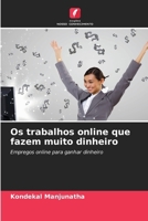 Os trabalhos online que fazem muito dinheiro (Portuguese Edition) 6208511631 Book Cover