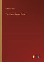 The Life of James Dixon 3368852361 Book Cover