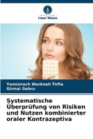 Systematische Überprüfung von Risiken und Nutzen kombinierter oraler Kontrazeptiva (German Edition) 620785831X Book Cover