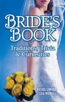 Bride's Book of Traditions,Trivia and Curiosities 1897278519 Book Cover
