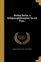 Bishop Butler, a Religiousphilosopher for All Time.. 1360786430 Book Cover