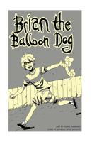 Brian the balloon dog 1985881128 Book Cover