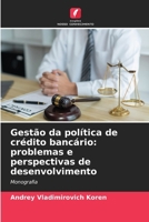 Gestão da política de crédito bancário: problemas e perspectivas de desenvolvimento (Portuguese Edition) 6207675517 Book Cover