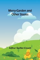 Merry-Garden and Other Stories 154852185X Book Cover