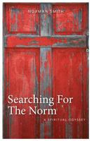 Searching for the Norm: A Spiritual Odyssey 1457519291 Book Cover