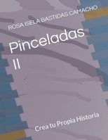 Pinceladas II: Crea tu Propia Historia (Creación Propia Historia) B09G9LNZ54 Book Cover