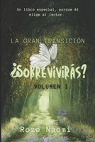La Gran Transición - ¿ Sobrevivirás?: Volumen I (COLEÇÃO INTERDIMENSIONAL) (Spanish Edition) 6526630758 Book Cover