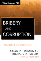 Bribery and Corruption: Navigating the Global Risks (Wiley Corporate F&A) 1118011368 Book Cover
