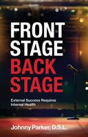 Front Stage Back Stage: External Success Requires Internal Health 196062413X Book Cover