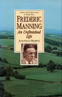 Frederic Manning: An Unfinished Life 0822308037 Book Cover