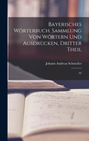 Bayerisches Wörterbuch. Sammlung von Wörtern und Ausdrücken, Dritter Theil: 03 1016858396 Book Cover