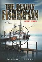 The Deadly Fisherman: Covert Echoes 1475916027 Book Cover
