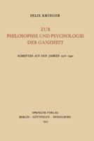 Zur Philosophie Und Psychologie Der Ganzheit: Schriften Aus Den Jahren 1918 1940 3540017291 Book Cover