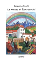 La Nonne et l'arc-en-ciel (French Edition) 2414632739 Book Cover