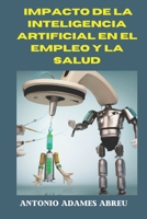 Impacto de la inteligencia artificial en el empleo y la salud B0CD13R7B2 Book Cover