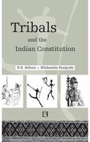 Tribals and the Indian Constitution: Functioning of Fifth Schedule in the State of Orissa 8131600114 Book Cover