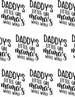 Daddy's Little Girl, Mama's Whole World Composition Notebook - Small Ruled Notebook - 6x9 Lined Notebook 1716725305 Book Cover