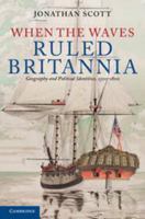 When the Waves Ruled Britannia: Geography and Political Identities, 1500-1800 0511921780 Book Cover