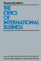 The Ethics of International Business (Ruffin Series in Business Ethics) 0195074718 Book Cover