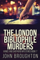 The London Bibliophile Murders (Vance and Shepherd Mysteries) 4824199182 Book Cover