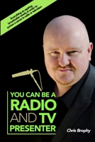 You Can Be A Radio And TV Presenter 1291777474 Book Cover