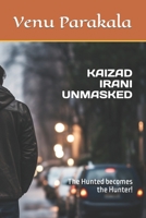 Kaizad Irani Unmasked: The Hunted becomes the Hunter! B0CPXQHSML Book Cover