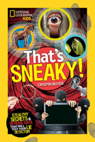 That's Sneaky: Stealthy Secrets and Devious Data That Will Test Your Lie Detector 1426317832 Book Cover