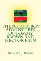 The Schoolboy Adventures of Tommy Brown and Hector Finn(The Tommy and Heck Series, #1) 1532799918 Book Cover