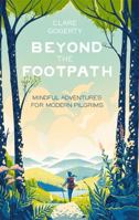 Beyond the Footpath: Mindful Adventures for Modern Pilgrims 0349419671 Book Cover